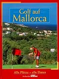 Golf auf Mallorca. Alle Pl�tze - alle Daten