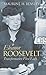 Eleanor Roosevelt: Transformative First Lady (Modern First Ladies)