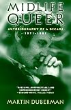Midlife Queer: Autobiography Of A Decade (Living Out: Gay and Lesbian Autobiog)