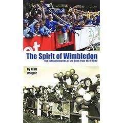 The Spirit of Wimbledon: Footballing Memories of the Dons 1922-2003