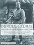 Imperial German Field Uniforms and Equipment 1907-1918: Volume I: Field Equipment, Optical Instruments, Body Armor, Mine and Chemical Warfare, Communications Equipment, Weapons, Cloth Headgear (v. 1)