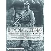 Imperial German Field Uniforms and Equipment 1907-1918: Volume I: Field Equipment, Optical Instruments, Body Armor, Mine and Chemical Warfare, Communications Equipment, Weapons, Cloth Headgear (v. 1)