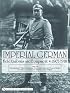Imperial German Uniforms And Equipment 1907-1918: Field Equipment, Optical Instruments, Body Armor, Mine And Chemical Warfare, Communications Equipment, Weapons, Cloth Headgear
