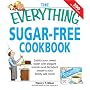 Everything Sugar-Free Cookbook: Make sugarfree dishes you and your family will crave! (Everything: Cooking)