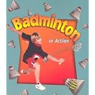 Click here to buy Badminton in Action (Sports in Action) by  Niki Walker, Sarah Dann, Katherine Kantor, and Marc Crabtree.