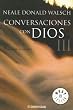 Conversaciones Con Dios/ Conversations with God: El Dialogo se Amplia...III / An Uncommon Dialogue.  Book III (Best Seller) (Spanish Edition)