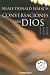 Conversaciones Con Dios/ Conversations with God: El Dialogo se Amplia...III / An Uncommon Dialogue.  Book III (Best Seller) (Spanish Edition)