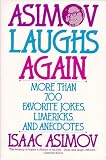 Asimov Laughs Again: More Than 700 Jokes, Limericks, and Anecdotes