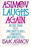 Asimov Laughs Again: More Than 700 Jokes, Limericks, and Anecdotes