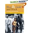 Blue and Gold And Black: Racial Integration of the U.S. Naval Academy (Texas a&M University Military History Series) by Robert J., Jr. Schneller