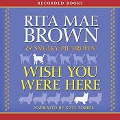 Wish You Were Here | [Rita Mae Brown, Sneaky Pie Brown]