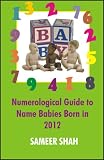Numerological Guide to Name Babies Born in 2012