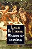 Die Kunst der Unordnung - Luciano DeCrescenzo