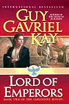 Lord of Emperors (Kay, Guy Gavriel. Sarantine Mosaic, Bk. 2.)