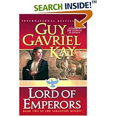 Lord of Emperors: Book Two of the Sarantine Mosaic (Kay, Guy Gavriel. Sarantine Mosaic, Bk. 2.)