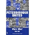 Peterborough United: A Who's Who (Desert Island Football Histories) by Matt Hill