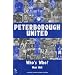 Peterborough United: A Who's Who (Desert Island Football Histories)
