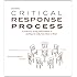 Liz Lerman's critical response process: A method for getting useful feedback on anything you make, from dance to dessert / by Liz Lerman and John Borstel