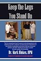 Keep the Legs You Stand On