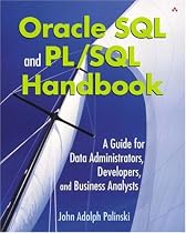 Oracle SQL and PL/SQL Handbook: A Guide for Data Administrators, Developers and Business Analysts