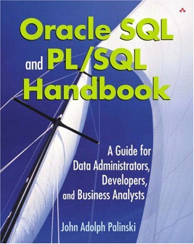 Oracle SQL and PL/SQL Handbook: A Guide for Data Administrators, Developers and Business Analysts