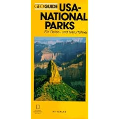 USA - Nationalparks. GEOGuide. Ein Reise- und Naturf�hrer