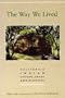 The Way We Lived: California Indian Stories, Songs & Reminiscences