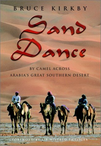 City Travel Guides Discounted  Books : Sand Dance: By Camel Across Arabia's Great Southern Desert