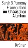 Frauenleben im klassischen Altertum - Sarah B. Pomeroy