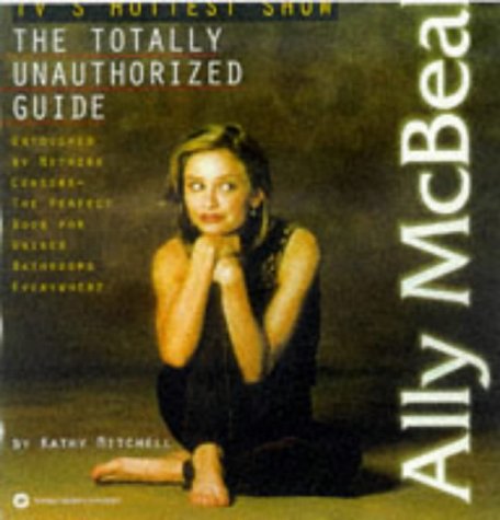 Ally McBeal: The Totally Unauthorized Guide