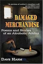 Damaged Merchandise: Poems and Stories of an Alcoholic Addict