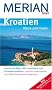 Kroatien K�ste und Inseln: Von Krk bis Mljet - Wo Trauminseln zum Verweilen einladen. Lebhafte Hafenst�dte und stille Fischerd�rfer entdecken (MERIAN live)