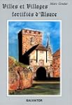 Villes et villages fortifi�s d'Alsace...