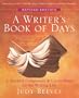 A Writer's Book of Days: A Spirited Companion and Lively Muse for the Writing Life