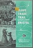 Slave trade trail around central Bristol