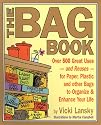 The Bag Book: Over 500 Great Uses and Reuses for Paper, Plastic and Other Bags to Organize and Enhance Your Life (Lansky, Vicki)