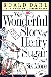 The Wonderful Story of Henry Sugar : And Six More