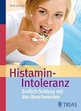 Histamin-Intoleranz: Endlich Schluss mit den Beschwerden - Thilo Schleip
