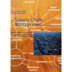 Supply Chain Management. Lehr- und Fachbuch: Thaler, K: Prozessoptimierung in der logistischen Kette