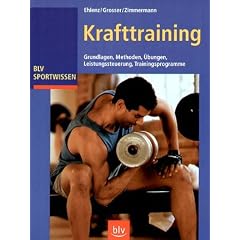 Krafttraining: Grundlagen, Methoden, �bungen, Leistungssteuerung, Trainingsprogramme