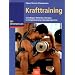 Krafttraining: Grundlagen, Methoden, �bungen, Leistungssteuerung, Trainingsprogramme