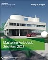 Mastering Autodesk 3ds Max 2013