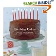 Birthday Cakes: Recipes and Memories from Celebrated Bakers by Kathryn Kleinman and Carolyn Miller