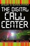 Revue Doyle Publishing Company Inc.  / The Digital Call Center: Gateway to Technical Intimacy