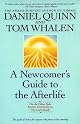 Newcomer's Guide to the Afterlife: On the Other Side Known Commonly As "The Little Book"