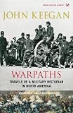 Warpaths!: Travels of a Military Historian in North America