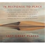 In Response to Place: Photographs from the Nature Conservancy's Last Great Places
