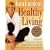 Joan Lunden's Healthy Living: A Practical, Inspirational Guide to Creating Balance in Your Life