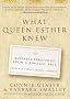 What Queen Esther Knew: Business Stategies from a Biblical Sage