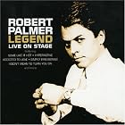Legend: Live on Stage by  Robert Palmer 